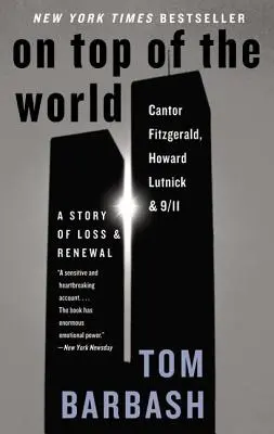 Au sommet du monde : Cantor Fitzgerald, Howard Lutnick et le 11 septembre : Une histoire de perte et de renouveau - On Top of the World: Cantor Fitzgerald, Howard Lutnick, and 9/11: A Story of Loss and Renewal