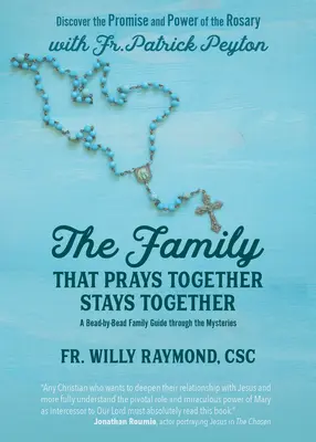 La famille qui prie ensemble reste ensemble : Découvrez la promesse et la puissance du rosaire avec le père Patrick Peyton - The Family That Prays Together Stays Together: Discover the Promise and Power of the Rosary with Fr. Patrick Peyton