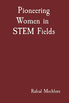 Femmes pionnières dans les domaines des STIM - Pioneering Women in STEM Fields