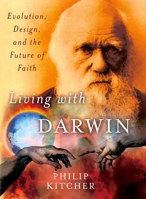 Vivre avec Darwin : L'évolution, la conception et l'avenir de la foi - Living with Darwin: Evolution, Design, and the Future of Faith