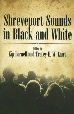 Les sons de Shreveport en noir et blanc - Shreveport Sounds in Black & White