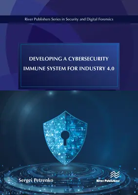 Développer un système immunitaire de cybersécurité pour l'industrie 4.0 - Developing a Cybersecurity Immune System for Industry 4.0