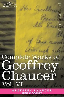 Œuvres complètes de Geoffrey Chaucer, vol. VI : Introduction, glossaire et index (en sept volumes) - Complete Works of Geoffrey Chaucer, Vol. VI: Introduction, Glossary and Indexes (in Seven Volumes)