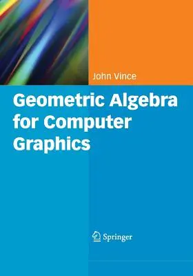 Algèbre géométrique pour l'infographie - Geometric Algebra for Computer Graphics