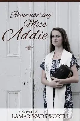 Se souvenir de Miss Addie - Remembering Miss Addie