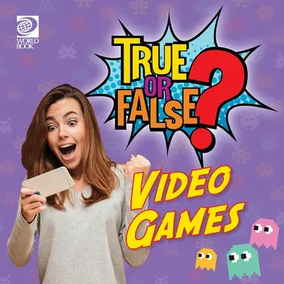 Vrai ou Faux ? Jeux vidéo - True or False? Video Games