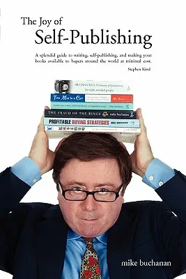 Les joies de l'auto-édition (auto-édition et édition avec les modèles d'impression à la demande et d'impression numérique de Lightning Source et d'autres, et Selli) - The Joy of Self-Publishing (Self-Publishing and Publishing with the Print-On-Demand and Digital Print Models of Lightning Source and Others, and Selli