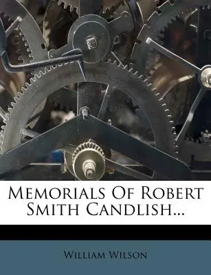 Mémoires de Robert Smith Candlish... - Memorials Of Robert Smith Candlish...