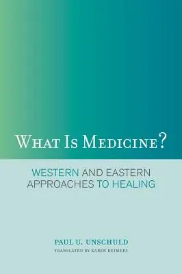 Qu'est-ce que la médecine ? approches occidentales et orientales de la guérison - What Is Medicine?: Western and Eastern Approaches to Healing