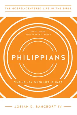 Philippiens : Trouver la joie quand la vie est dure - Philippians: Finding Joy When Life Is Hard