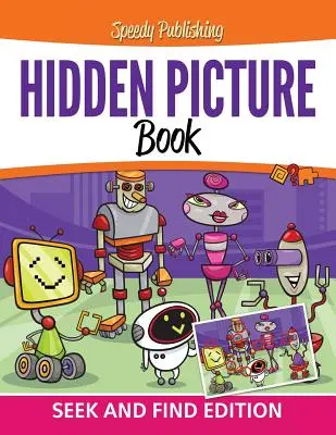 Livre d'images cachées : Cherche et trouve - Hidden Picture Book: Seek and Find Edition