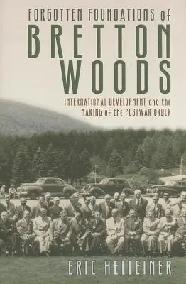 Les fondements oubliés de Bretton Woods - Forgotten Foundations of Bretton Woods