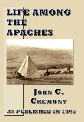 La vie chez les Apaches - Life Among the Apaches