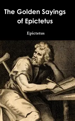 Les paroles d'or d'Épictète - The Golden Sayings of Epictetus