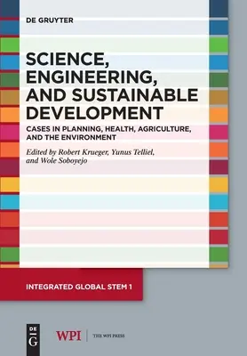 Science, ingénierie et développement durable : Cas de planification, de santé, d'agriculture et d'environnement - Science, Engineering, and Sustainable Development: Cases in Planning, Health, Agriculture, and the Environment