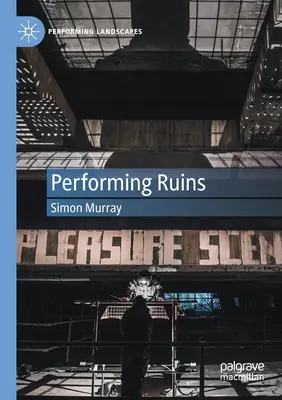 Les ruines de la performance - Performing Ruins