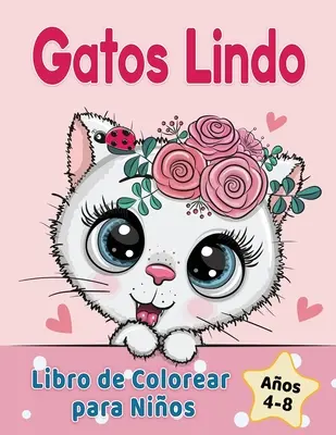 Gatos Lindo Libro de Colorear para Nios de 4 a 8 aos : Adorables gatos de dibujos animados, gatitos & unicornio gatos caticorn - Gatos Lindo Libro de Colorear para Nios de 4 a 8 aos: Adorables gatos de dibujos animados, gatitos & unicornio gatos caticorn