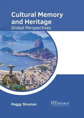 Mémoire et patrimoine culturels : Perspectives mondiales - Cultural Memory and Heritage: Global Perspectives