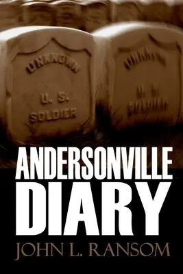 Journal d'Andersonville (augmenté et annoté) - Andersonville Diary (Expanded, Annotated)