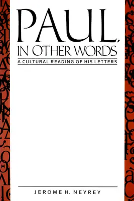 Paul, en d'autres mots : Une lecture culturelle de ses lettres - Paul, in Other Words: A Cultural Reading of His Letters