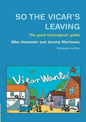 Le vicaire s'en va : Le bon guide de l'interrègne - So the Vicar's Leaving: The Good Interregnum Guide