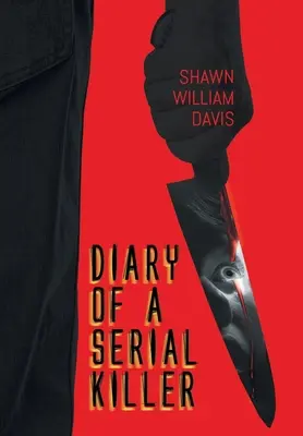 Journal d'un tueur en série - Diary of a Serial Killer