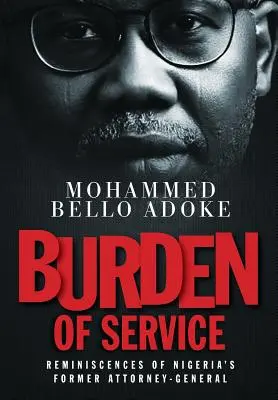 Le fardeau du service : Réminiscences de l'ancien procureur général du Nigeria - Burden Of Service: Reminiscences of Nigeria's former Attorney-General