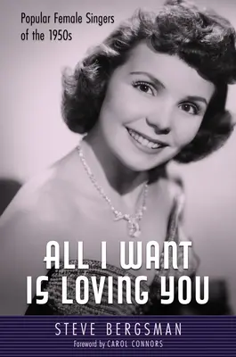 Tout ce que je veux, c'est t'aimer : Les chanteuses populaires des années 1950 - All I Want Is Loving You: Popular Female Singers of the 1950s