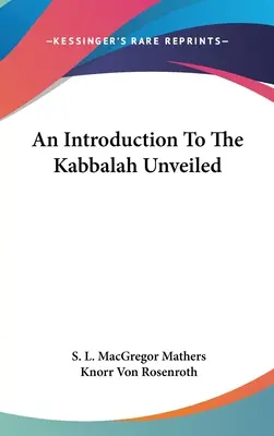 Une introduction à la Kabbale dévoilée - An Introduction To The Kabbalah Unveiled