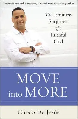 Move Into More : Les surprises illimitées d'un Dieu fidèle - Move Into More: The Limitless Surprises of a Faithful God