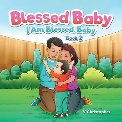 Bébé béni : Je suis béni, bébé - Blessed Baby: I am Blessed, Baby
