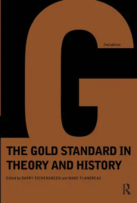 L'étalon-or en théorie et en histoire - Gold Standard In Theory & History