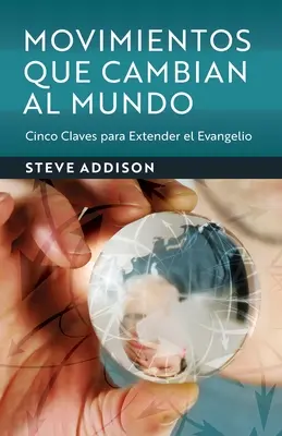 Les mouvements qui changent le monde : Cinco Claves para Extender el Evangelio (en anglais) - Movimientos Que Cambian Al Mundo: Cinco Claves para Extender el Evangelio