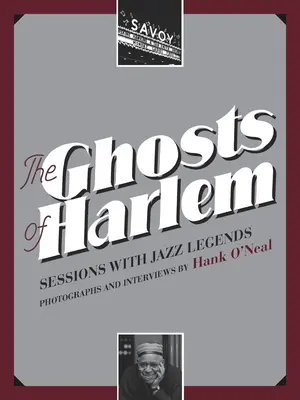 Les fantômes de Harlem : sessions avec des légendes du jazz [avec CD (audio)] - The Ghosts of Harlem: Sessions with Jazz Legends [With CD (Audio)]