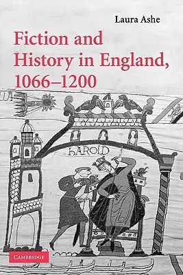 Fiction et histoire en Angleterre, 1066-1200 - Fiction and History in England, 1066-1200