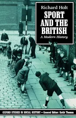 Le sport et les Britanniques : Une histoire moderne - Sport and the British: A Modern History