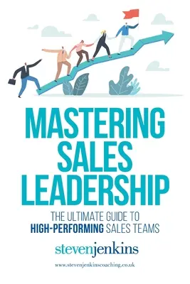 Maîtriser la direction des ventes - Mastering Sales Leadership