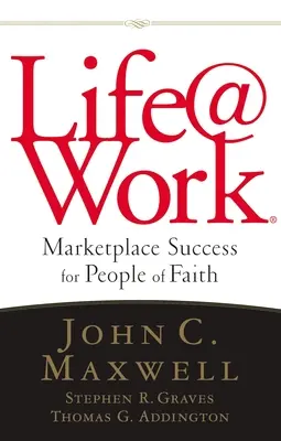 Life@work : Le succès sur le marché pour les croyants - Life@work: Marketplace Success for People of Faith