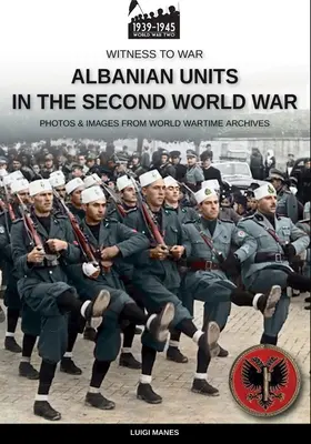 Les unités albanaises de la Seconde Guerre mondiale - Albanian units in the Second World War