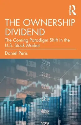 Le dividende de la propriété : Le changement de paradigme à venir sur le marché boursier américain - The Ownership Dividend: The Coming Paradigm Shift in the U.S. Stock Market