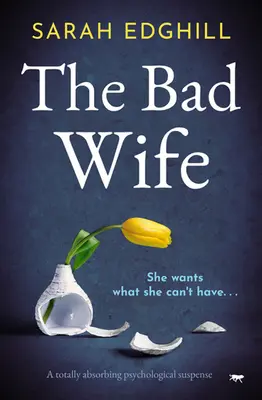 The Bad Wife : un suspense psychologique totalement captivant - The Bad Wife: A totally absorbing pyschological suspense