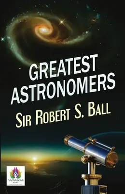 Les plus grands astronomes - Greatest Astronomers