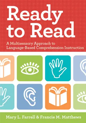 Prêt à lire : Une approche multisensorielle de l'enseignement de la compréhension basée sur la langue - Ready to Read: A Multisensory Approach to Language-Based Comprehension Instruction