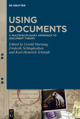 L'utilisation des documents : Une approche multidisciplinaire de la théorie du document - Using Documents: A Multidisciplinary Approach to Document Theory