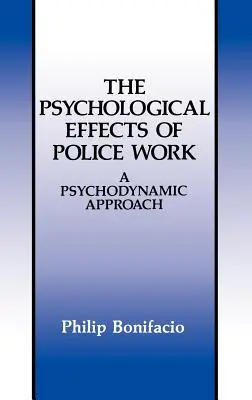 Les effets psychologiques du travail policier : Une approche psychodynamique - The Psychological Effects of Police Work: A Psychodynamic Approach