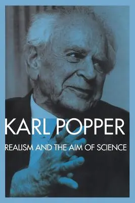 Le réalisme et l'objectif de la science : Du post-scriptum à la logique de la découverte scientifique - Realism and the Aim of Science: From the PostScript to the Logic of Scientific Discovery