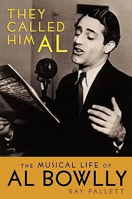 Ils l'appelaient Al : La vie musicale d'Al Bowlly - They Called Him Al: The Musical Life of Al Bowlly