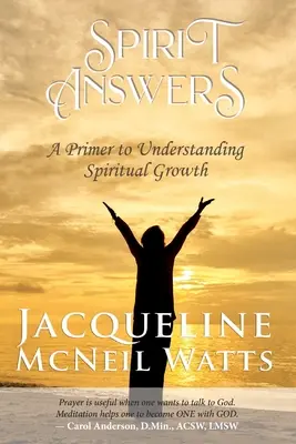 Spirit Answers : Une introduction à la compréhension de la croissance spirituelle - Spirit Answers: A Primer to Understanding Spiritual Growth