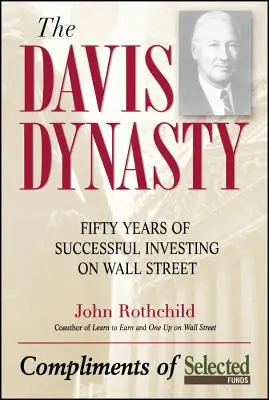 La Discipline Davis : Cinquante ans d'investissements réussis à Wall Street - The Davis Discipline: Fifty Years of Successful Investing on Wall Street