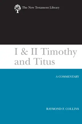 I & II Timothée et Tite (2002) : Un commentaire - I & II Timothy and Titus (2002): A Commentary